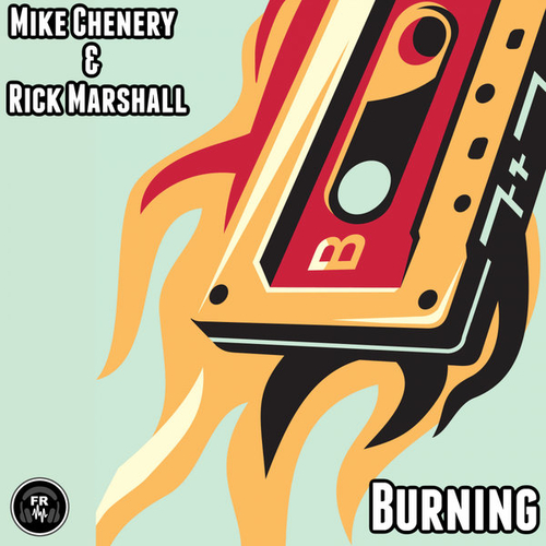 Mike Chenery, Rick Marshall - Burning [FR282]